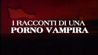 I racconti di una sex vampira - Olasz szinkronos teljes pornóvideó